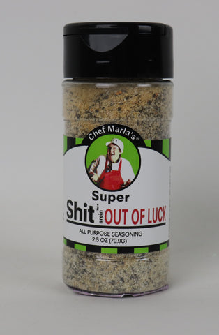 Shit Out of Luck arein' Seasoning